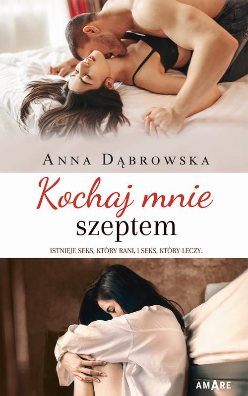 Tytuł: Kochaj mnie szeptem
Autor: Anna Dąbrowska
Wydawnictwo: Amare
Formaty: EPUB, MOBI
