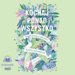 Kochaj ponad wszystko — okładka audiobooka