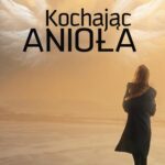 Tytuł: Kochając anioła
Autor: Marlene S. Olive
Wydawnictwo: Novae Res
Formaty: MOBI, EPUB