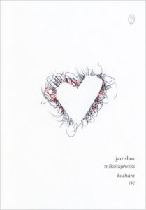 Tytuł: kocham cię
Autor: Jarosław Mikołajewski
Wydawnictwo: Wydawnictwo Literackie
Formaty: EPUB, MOBI