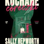 Tytuł: Kochane córeczki
Autor: Sally Hepworth
Wydawnictwo: Mova
Formaty: EPUB, MOBI