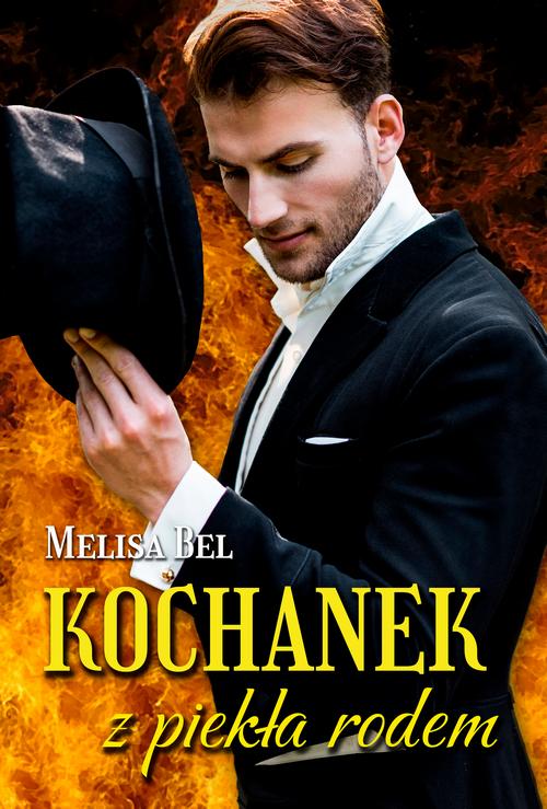 Tytuł: Kochanek z piekła rodem
Autor: Melisa Bel
Wydawnictwo: MELISA BEL
Formaty: MOBI, EPUB, PDF