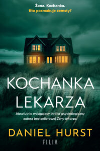 Tytuł: Kochanka lekarza
Autor: Daniel Hurst
Wydawnictwo: FILIA
Formaty: EPUB, MOBI