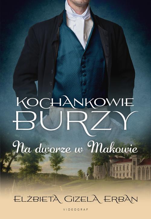 Tytuł: Kochankowie Burzy. Tom 2. Na dworze w Makowie
Autor: Elżbieta Gizela Erban
Wydawnictwo: Videograf
Formaty: MOBI, EPUB