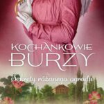 Kochankowie Burzy. Tom 3. Sekrety różanego ogrodu — okładka e-booka