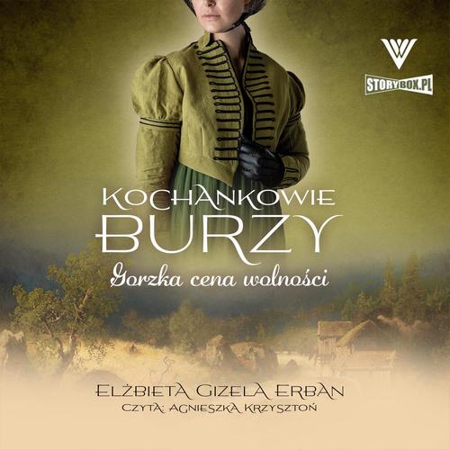 Tytuł: Kochankowie Burzy. Tom 7. Gorzka cena wolności
Autor: Elżbieta Gizela Erban
Wydawnictwo: Storybox
Formaty: MP3