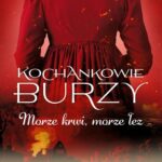 Tytuł: Kochankowie Burzy. Tom 9. Morze krwi, morze łez
Autor: Elżbieta Gizela Erban
Wydawnictwo: Videograf
Formaty: EPUB, MOBI