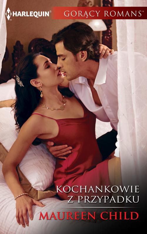 Tytuł: Kochankowie z przypadku
Autor: Maureen Child
Wydawnictwo: Harlequin
Formaty: EPUB, MOBI