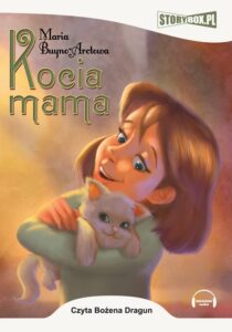 Tytuł: Kocia mama
Autor: Maria Buyno-Arctowa
Wydawnictwo: Storybox
Formaty: MP3