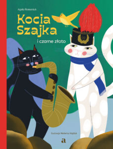 Tytuł: Kocia Szajka i czarne złoto
Autor: Agata Romaniuk
Wydawnictwo: Wydawnictwo Agora dla dzieci
Formaty: EPUB, MOBI