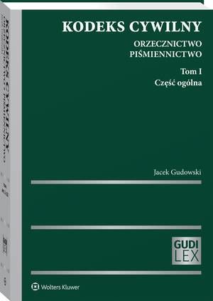 Tytuł: Kodeks cywilny. Orzecznictwo. Piśmiennictwo. Tom I. Część ogólna
Autor: Jacek Gudowski
Wydawnictwo: Wolters Kluwer
Formaty: PDF
