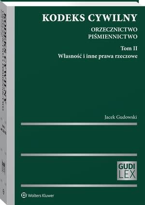 Tytuł: Kodeks cywilny. Orzecznictwo. Piśmiennictwo. Tom II. Własność i inne prawa rzeczowe
Autor: Jacek Gudowski
Wydawnictwo: Wolters Kluwer
Formaty: PDF