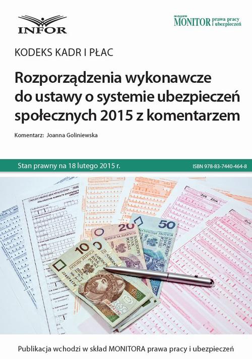 Kodeks kadr i płac Rozporządzenia wykonawcze do ustawy o systemie ubezpieczeń społecznych 2015 z komentarzem — okładka e-booka