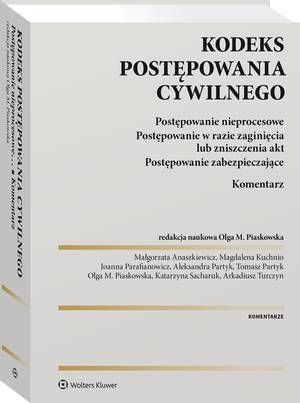 Kodeks postępowania cywilnego. Postępowanie nieprocesowe. Postępowanie w razie zaginięcia lub zniszczenia akt. Postępowanie zabezpieczające. Komentarz — okładka e-booka