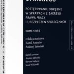 Kodeks postępowania cywilnego. Postępowanie odrębne w sprawach z zakresu prawa pracy i ubezpieczeń społecznych. Komentarz — okładka e-booka