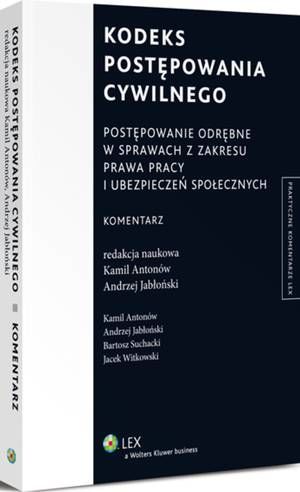 Kodeks postępowania cywilnego. Postępowanie odrębne w sprawach z zakresu prawa pracy i ubezpieczeń społecznych. Komentarz — okładka e-booka