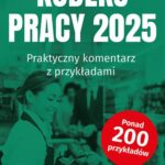 Kodeks Pracy 2025.Praktyczny komentarz z przykładami — okładka e-booka