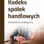 Kodeks spółek handlowych. Komentarz praktyczny (e-book z suplementem elektronicznym) — okładka e-booka