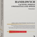 Kodeks spółek handlowych. Łączenie, podział i przekształcanie spółek. Komentarz — okładka e-booka