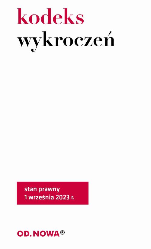 Tytuł: Kodeks wykroczeń 2023
Autor: 
Wydawnictwo: Od nowa
Formaty: PDF