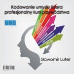 Tytuł: Kodowanie umysłu lidera
Autor: Sławomir Luter
Wydawnictwo: LUTER Learning System
Formaty: MP3