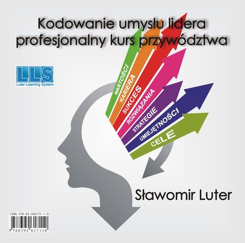 Tytuł: Kodowanie umysłu lidera
Autor: Sławomir Luter
Wydawnictwo: LUTER Learning System
Formaty: MP3