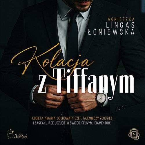Tytuł: Kolacja z Tiffanym
Autor: Agnieszka Lingas-Łoniewska
Wydawnictwo: JakBook
Formaty: MP3