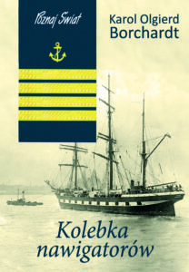 Tytuł: Kolebka nawigatorów
Autor: Karol Olgierd Borchardt
Wydawnictwo: Bernardinum
Formaty: EPUB, MOBI