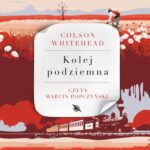 Tytuł: Kolej podziemna
Autor: Colson Whitehead
Wydawnictwo: Albatros
Formaty: MP3