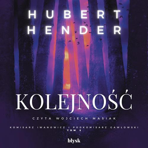 Tytuł: Kolejność
Autor: Hubert Hender
Wydawnictwo: Wydawnictwo Błysk
Formaty: MP3