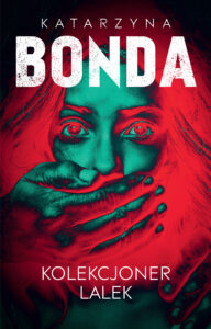 Tytuł: Kolekcjoner lalek. Lena. Tom 1
Autor: Katarzyna Bonda
Wydawnictwo: Muza
Formaty: EPUB, MOBI