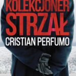 Tytuł: Kolekcjoner strzał
Autor: Cristian Perfumo
Wydawnictwo: Studio Link Piotr Jarco
Formaty: MOBI, EPUB, PDF