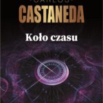 Tytuł: Koło Czasu
Autor: Carlos Castaneda
Wydawnictwo: Vis-a-vis Etiuda
Formaty: PDF, MOBI, EPUB