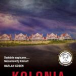 Tytuł: Kolonia
Autor: Tana French
Wydawnictwo: Albatros
Formaty: EPUB, MOBI