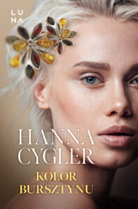 Tytuł: Kolor bursztynu
Autor: Hanna Cygler
Wydawnictwo: Wydawnictwo Luna
Formaty: EPUB, MOBI