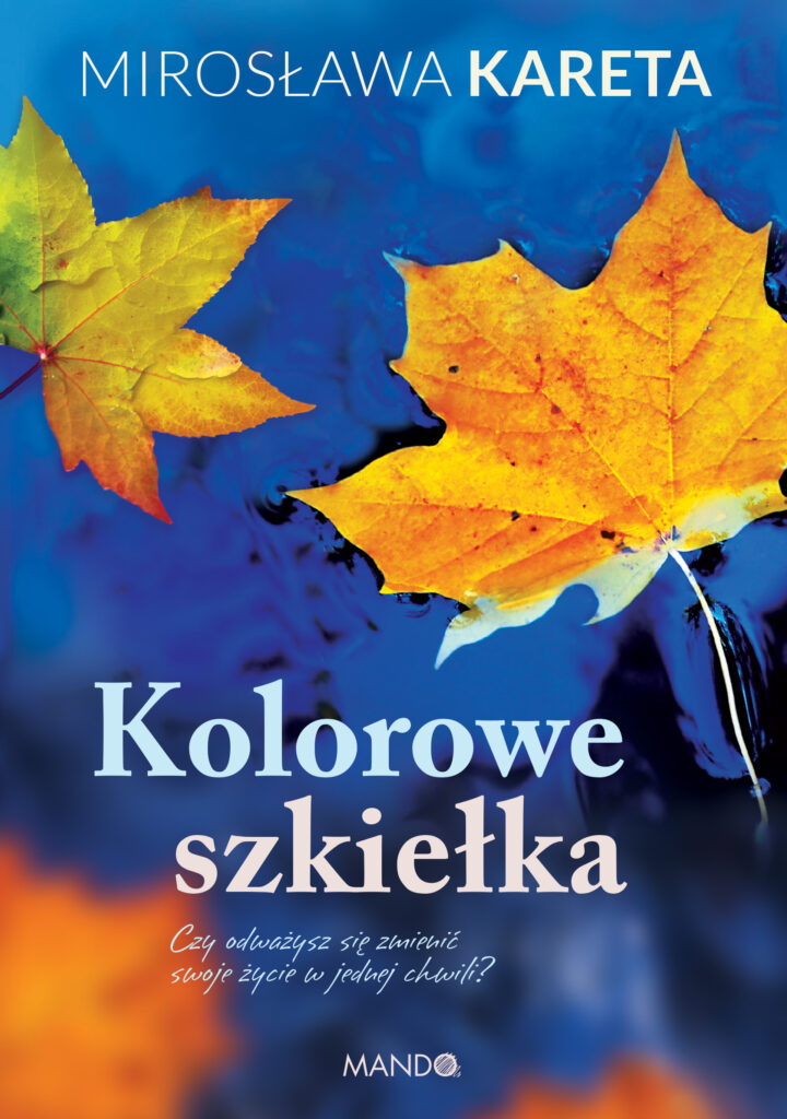 Tytuł: Kolorowe szkiełka
Autor: Mirosława Kareta
Wydawnictwo: Mando
Formaty: EPUB, MOBI