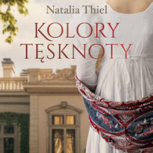 Tytuł: Kolory tęsknoty
Autor: Natalia Thiel
Wydawnictwo: Zysk i S-ka
Formaty: EPUB, MOBI