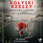 Tytuł: Kołyski Rzeszy
Autor: Jennifer Coburn
Wydawnictwo: Mova
Formaty: MP3
