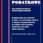 Tytuł: Komentarz do przepisów ustawy z dnia 19 listopada 2009r. o grach hazardowych w części dotyczącej podatku od gier oraz dopłat Zeszyt 298
Autor: Prof. dr hab. Witold Modzelewski
Wydawnictwo: Instytut Studiów Podatkowych Modzelewski i Wspólnicy
Formaty: PDF