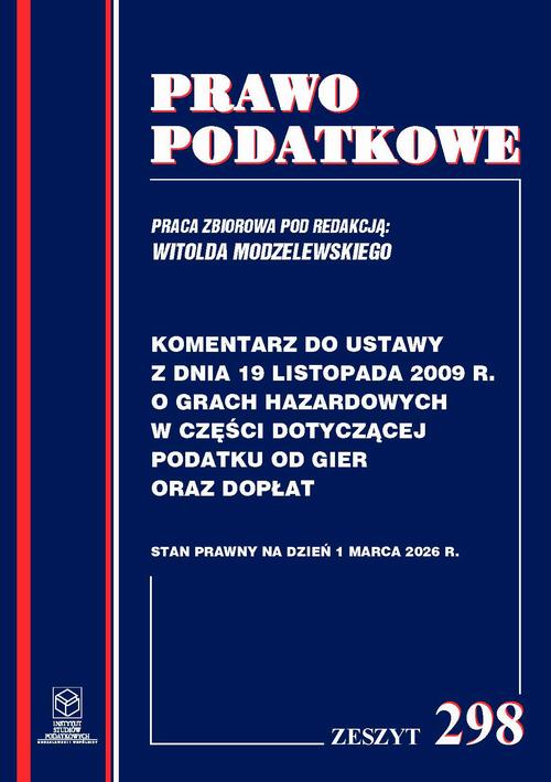 Tytuł: Komentarz do przepisów ustawy z dnia 19 listopada 2009r. o grach hazardowych w części dotyczącej podatku od gier oraz dopłat Zeszyt 298
Autor: Prof. dr hab. Witold Modzelewski
Wydawnictwo: Instytut Studiów Podatkowych Modzelewski i Wspólnicy
Formaty: PDF