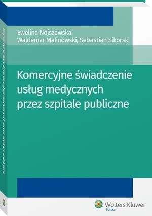 Komercyjne świadczenie usług medycznych przez szpitale publiczne — okładka e-booka