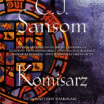 Tytuł: Komisarz
Autor: C. J. Sansom
Wydawnictwo: Albatros
Formaty: EPUB, MOBI