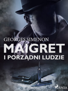 Tytuł: Komisarz Maigret. Maigret i porządni ludzie
Autor: Georges Simenon
Wydawnictwo: SAGA Egmont
Formaty: EPUB, MOBI