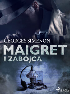Tytuł: Komisarz Maigret. Maigret i zabójca
Autor: Georges Simenon
Wydawnictwo: SAGA Egmont
Formaty: EPUB, MOBI