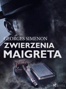 Tytuł: Komisarz Maigret. Zwierzenia Maigreta
Autor: Georges Simenon
Wydawnictwo: SAGA Egmont
Formaty: EPUB, MOBI