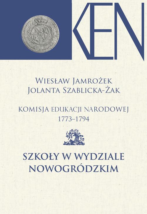 Tytuł: Komisja Edukacji Narodowej 1773-1794. Tom 12. Szkoły w Wydziale Nowogródzkim
Autor: Wiesław Jamrożek, Jolanta Szablicka-Żak
Wydawnictwo: Aspra
Formaty: PDF