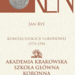 Tytuł: Komisja Edukacji Narodowej 1773-1794. Tom 3, Cz. I. - Akademia Krakowska, Szkoła Główna Koronna. Cz. II. - Akademia Wileńska, Szkoła Główna Wielkiego Księstwa Litewskiego
Autor: Jan Ryś, Janina Kamińska
Wydawnictwo: Aspra
Formaty: PDF