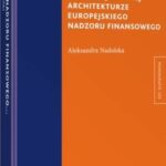 Komisja nadzoru finansowego w nowej instytucjonalnej architekturze europejskiego nadzoru finansowego — okładka e-booka