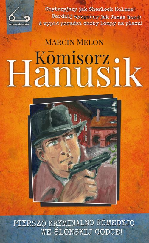Tytuł: Komisorz Hanusik 1
Autor: Marcin Melon
Wydawnictwo: Silesia Progress
Formaty: EPUB, MOBI