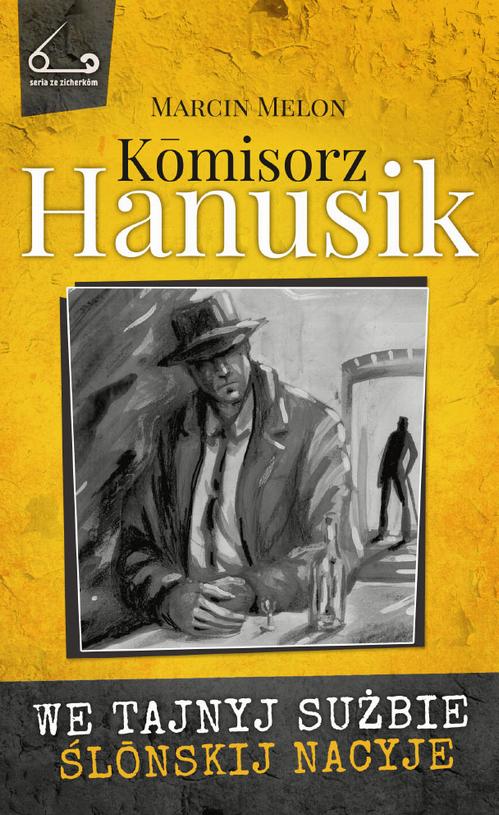 Tytuł: Komisorz Hanusik 2
Autor: Marcin Melon
Wydawnictwo: Silesia Progress
Formaty: MOBI, EPUB